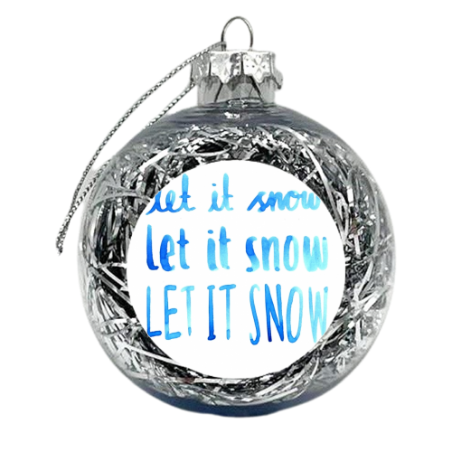Let It Snow 2 - xmas bauble by Harriet Plaskitt