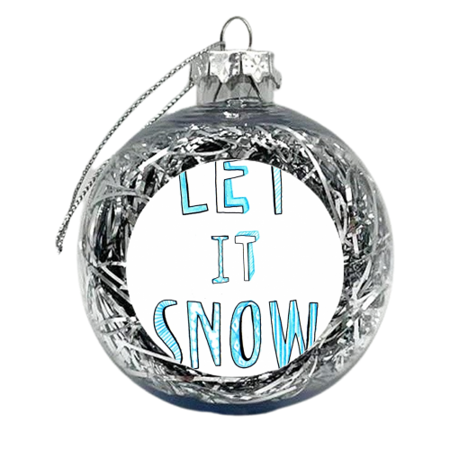 Let It Snow 4 - xmas bauble by Harriet Plaskitt