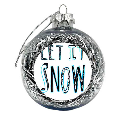 Let It Snow 5 - xmas bauble by Harriet Plaskitt