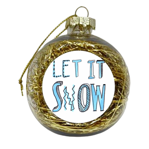 Let It Snow 7 - xmas bauble by Harriet Plaskitt