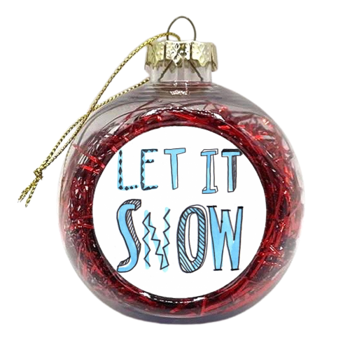 Let It Snow 7 - xmas bauble by Harriet Plaskitt