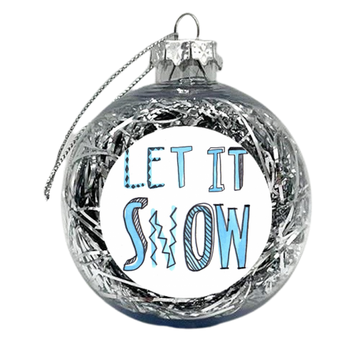 Let It Snow 7 - xmas bauble by Harriet Plaskitt