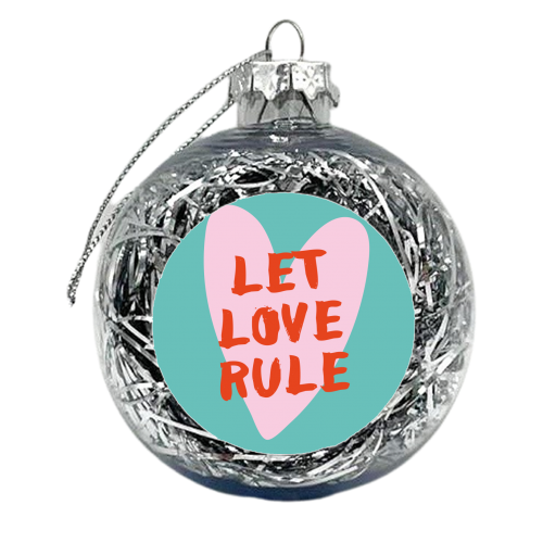 Let love rule - xmas bauble by Ohkimiko