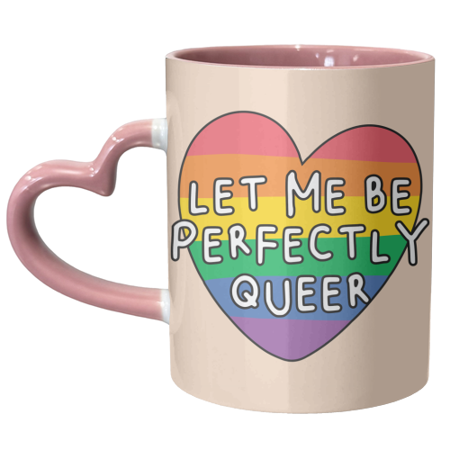 Let me be Perfectly Queer LGBTQIA+ Giftware - unique mug by AbiGoLucky