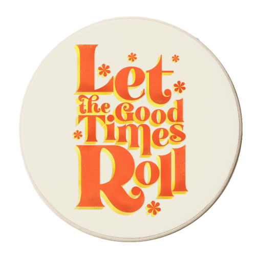 Let the good times roll - retro type - personalised beer coaster by Ania Wieclaw