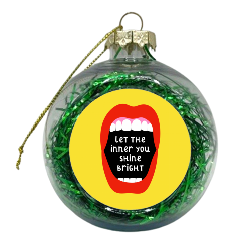 Let The Inner You Shine Bright - xmas bauble by Adam Regester