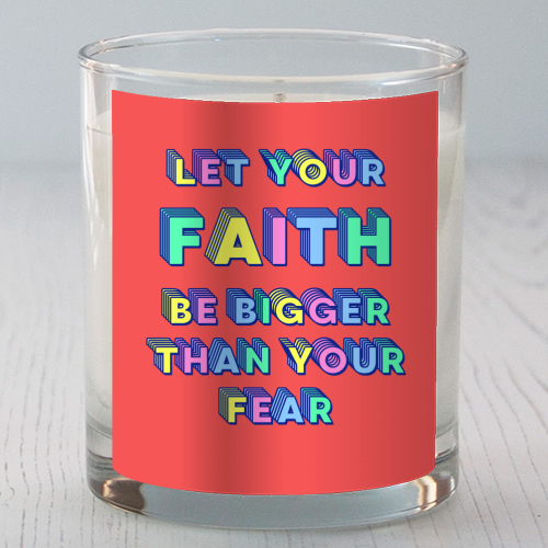 Let Your Faith Be Bigger Than Your Fear - scented candle by Nida Designs