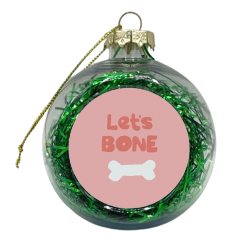 Let's Bone - xmas bauble by Giddy Kipper