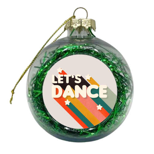Let's Dance - retro typo - xmas bauble by Ania Wieclaw
