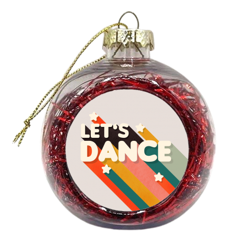 Let's Dance - retro typo - xmas bauble by Ania Wieclaw