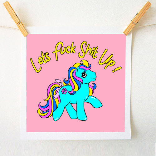 Let's Fuck Shit Up! - A1 - A4 art print by Bite Your Granny