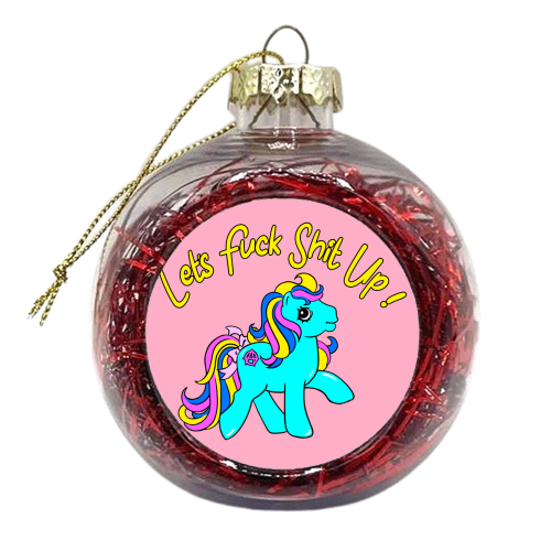 Let's Fuck Shit Up! - xmas bauble by Bite Your Granny