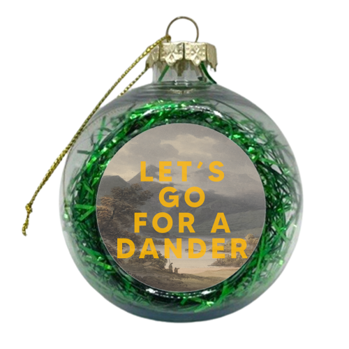 Let's Go For A Dander - xmas bauble by The 13 Prints