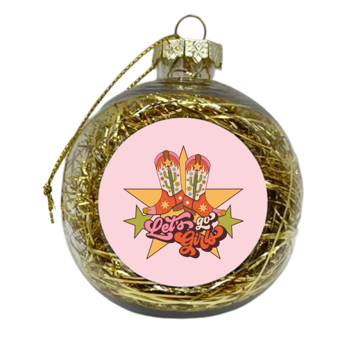Let's Go Girls - xmas bauble by Claire Atwood