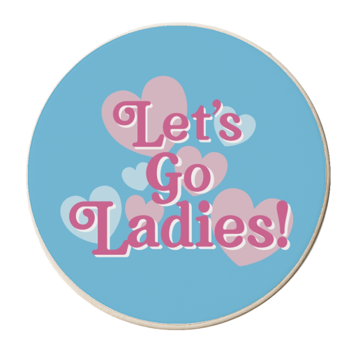 Let's Go Ladies! - personalised beer coaster by Giddy Kipper