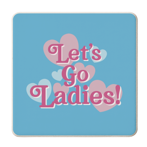 Let's Go Ladies! - personalised beer coaster by Giddy Kipper