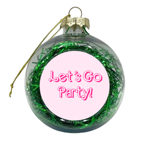 Let's Go Party! - xmas bauble by Adam Regester