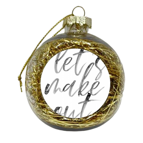 Let's Make Out Watercolor Script - xmas bauble by Toni Scott