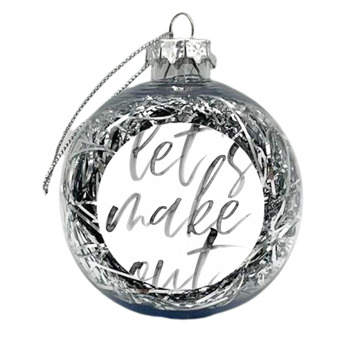 Let's Make Out Watercolor Script - xmas bauble by Toni Scott