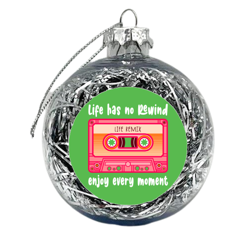 Life Has No Rewind - xmas bauble by Claire Atwood