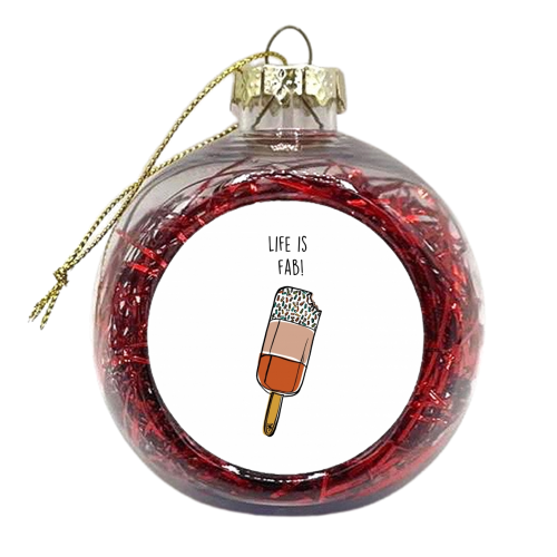 Life is fab - xmas bauble by Lucy Wilkins