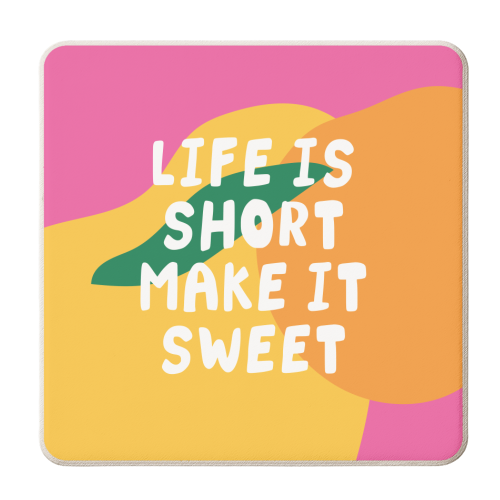 LIFE IS SHORT MAKE IT SWEET - personalised beer coaster by AbiGoLucky
