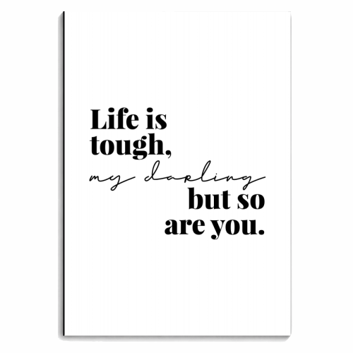 Life Is Tough, My Darling but So Are You - personalised A4, A5, A6 notebook by Toni Scott
