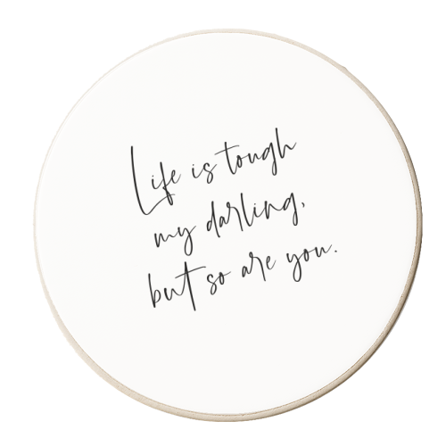 Life Is Tough My Darling, But So Are You - personalised beer coaster by The 13 Prints
