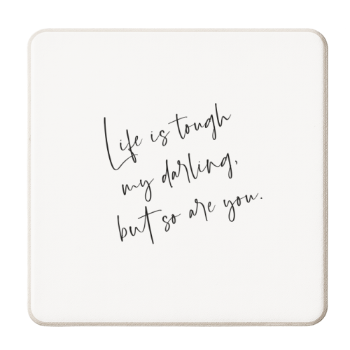 Life Is Tough My Darling, But So Are You - personalised beer coaster by The 13 Prints