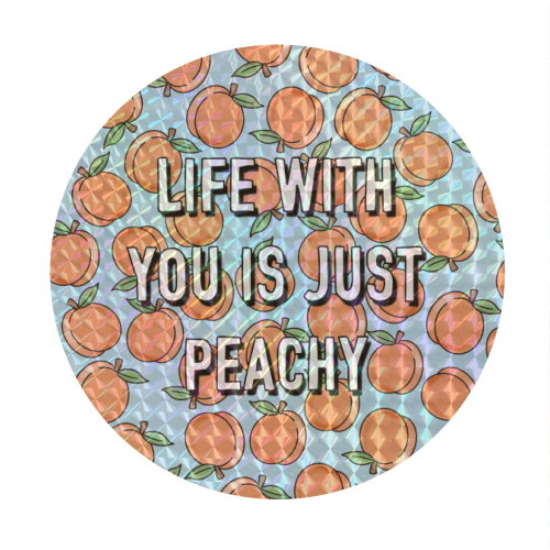 Life With You Is Just Peachy - Circle Sticker by Adam Regester