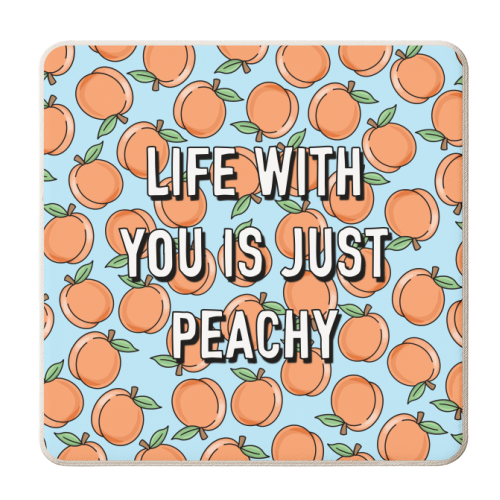 Life With You Is Just Peachy - personalised beer coaster by Adam Regester