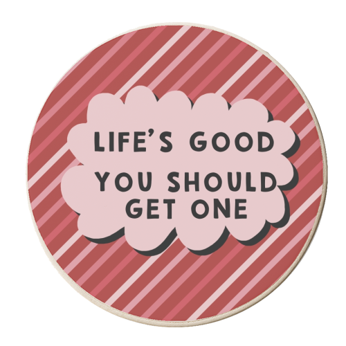 Life's good you should get one sarcastic funny gift - personalised beer coaster by Giddy Kipper