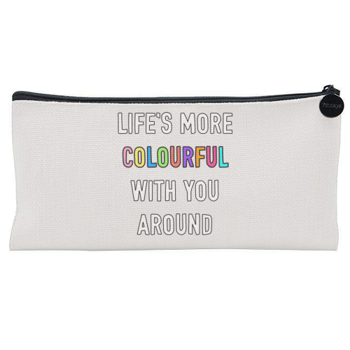 Life's More Colourful With You In It - flat pencil case by Adam Regester