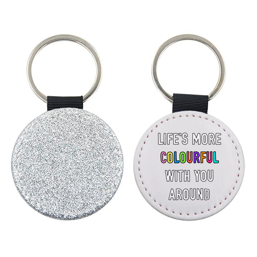 Life's More Colourful With You In It - keyring by Adam Regester
