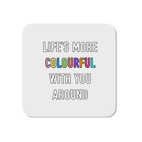 Life's More Colourful With You In It - Magnet by Adam Regester