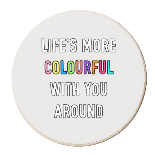 Life's More Colourful With You In It - personalised beer coaster by Adam Regester