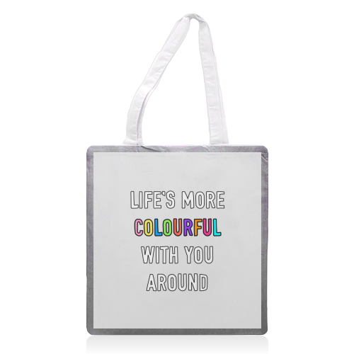 Life's More Colourful With You In It - printed canvas tote bag by Adam Regester