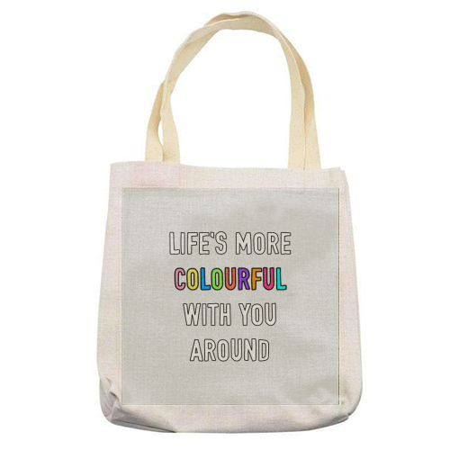 Life's More Colourful With You In It - printed canvas tote bag by Adam Regester