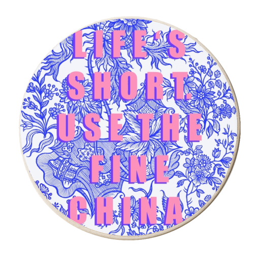 Life's Short. Use The Fine China. - personalised beer coaster by Eloise