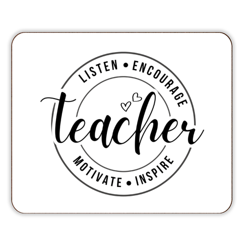 "Listen, Encourage, Motivate, Inspire" Teacher - designer placemat by timsal shol