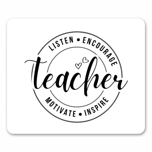 "Listen, Encourage, Motivate, Inspire" Teacher - mouse mat by timsal shol