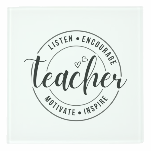 "Listen, Encourage, Motivate, Inspire" Teacher - personalised beer coaster by timsal shol