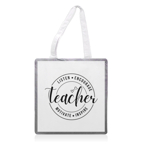 "Listen, Encourage, Motivate, Inspire" Teacher - printed canvas tote bag by timsal shol