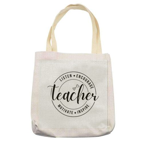"Listen, Encourage, Motivate, Inspire" Teacher - printed canvas tote bag by timsal shol