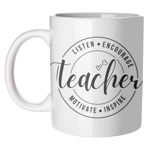 "Listen, Encourage, Motivate, Inspire" Teacher - unique mug by timsal shol
