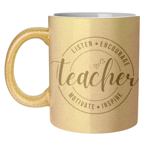 "Listen, Encourage, Motivate, Inspire" Teacher - unique mug by timsal shol