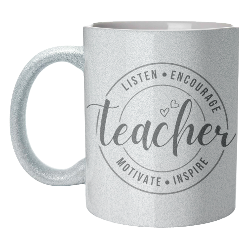 "Listen, Encourage, Motivate, Inspire" Teacher - unique mug by timsal shol