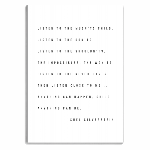 Listen to the Musn'ts Child. Listen to the Dont's... -Shel Silverstein Quote - personalised A4, A5, A6 notebook by Toni Scott