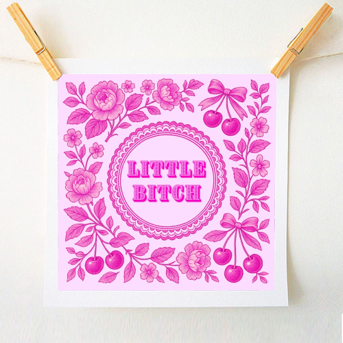 Little Bitch - A1 - A4 art print by Lilly Rose