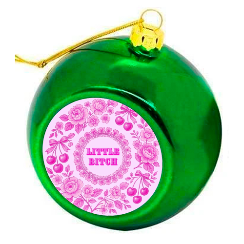 Little Bitch - colourful christmas bauble by Lilly Rose